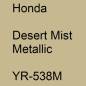 Preview: Honda, Desert Mist Metallic, YR-538M.